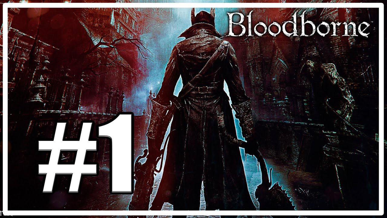 Прохождение Bloodborne — Eligorko